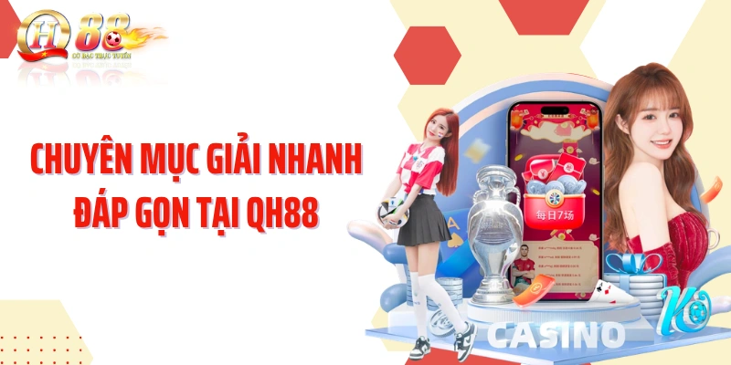 Chuyên mục giải nhanh đáp gọn tại QH88