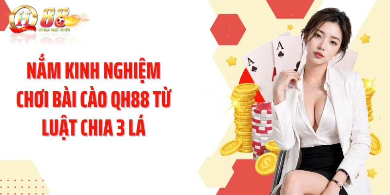 Nắm kinh nghiệm chơi bài cào QH88 từ luật chia 3 lá