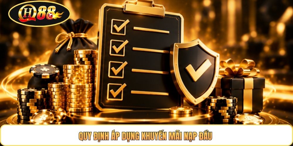 Quy định áp dụng khuyến mãi nạp đầu 